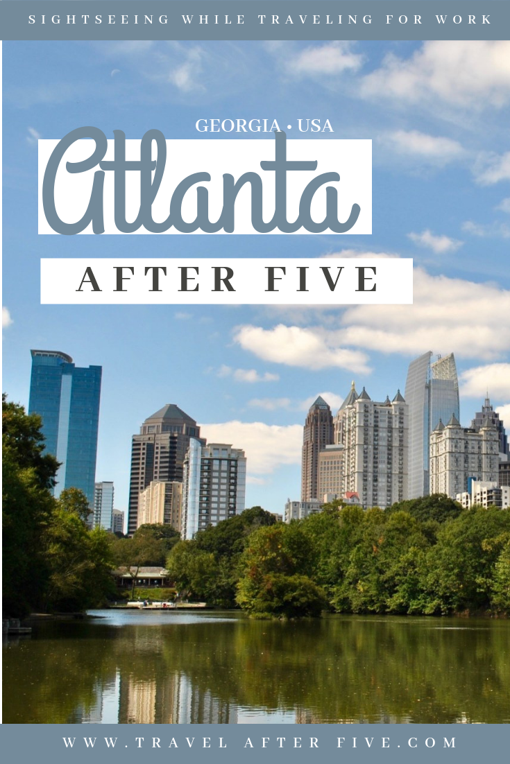 Atlanta After Five: Enjoy Parks and Markets