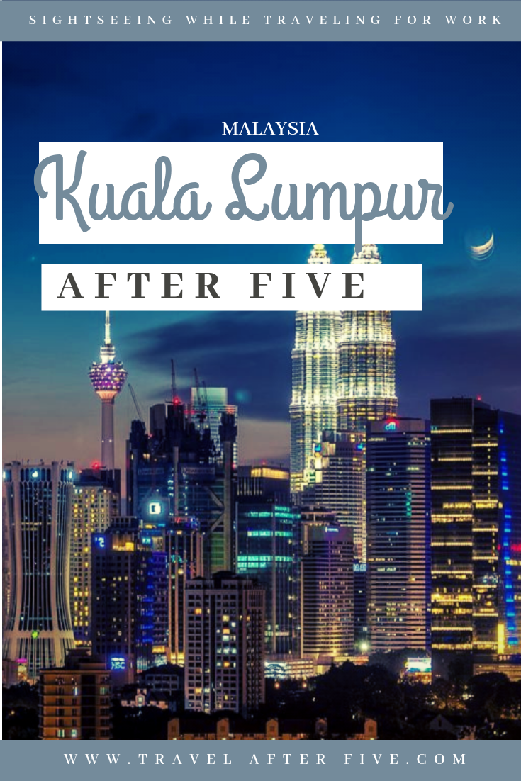 Kuala Lumpur After Five: Evening Activities
