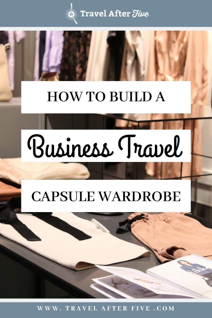 How to Build a Business Travel Capsule Wardrobe