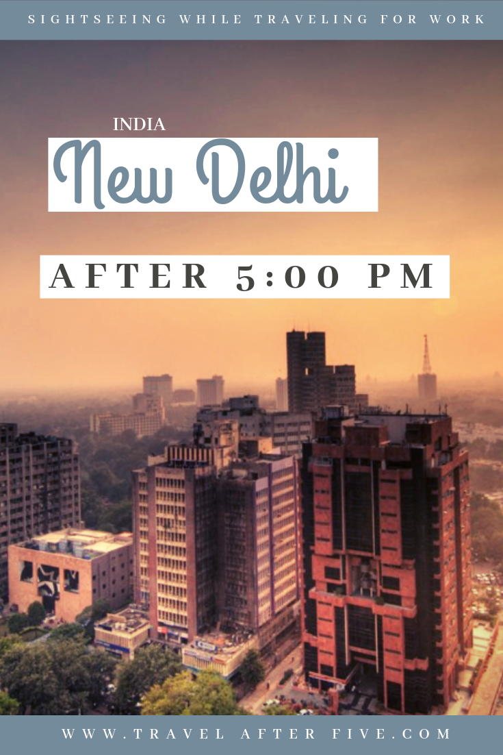 New Delhi After 5:00 pm