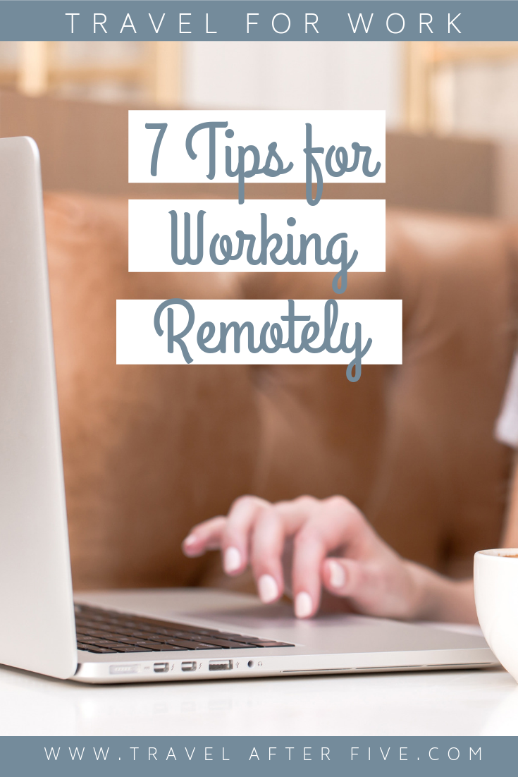 7 Tips for Working Remotely