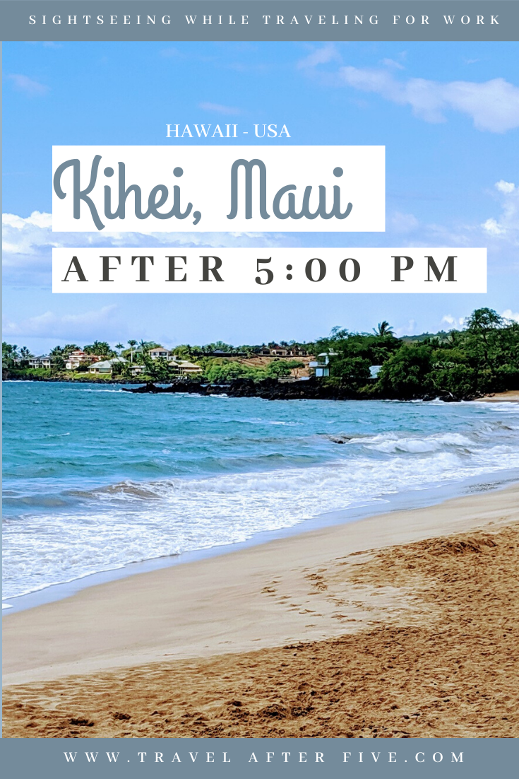 Kihei, Maui, HI After 5:00 pm