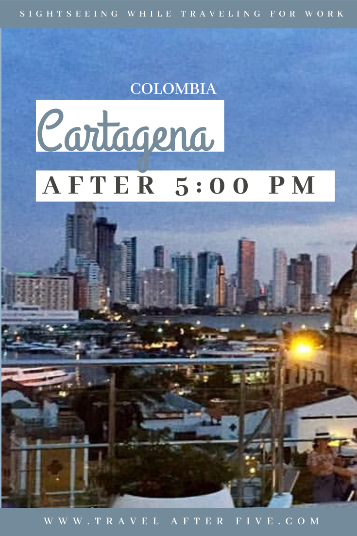Cartagena, Colombia After 5:00 pm