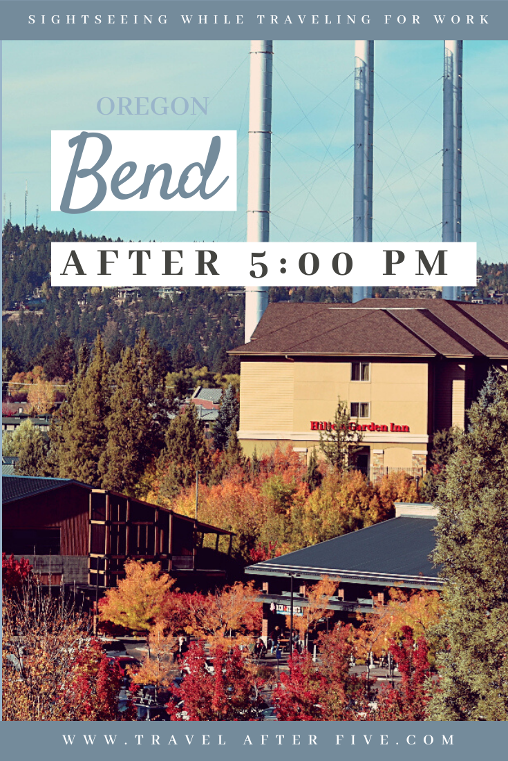 Bend, Oregon After 5:00 pm