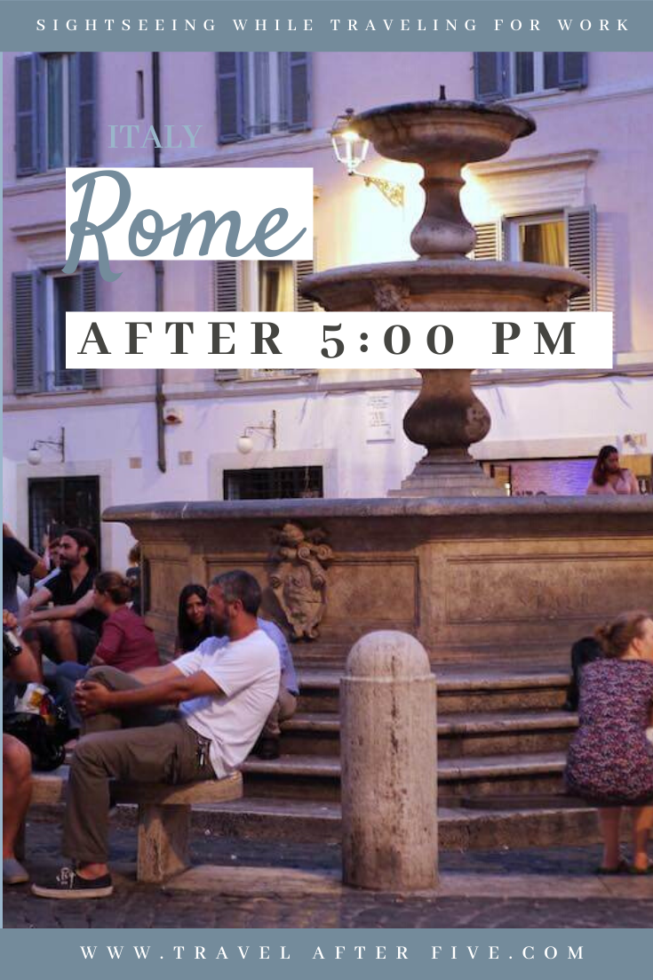 Rome After 5:00 pm