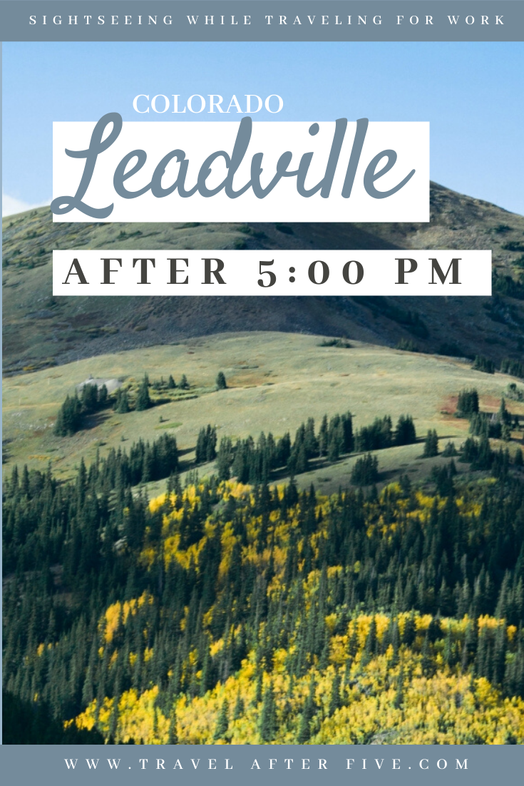 Leadville, CO After 5:00 pm
