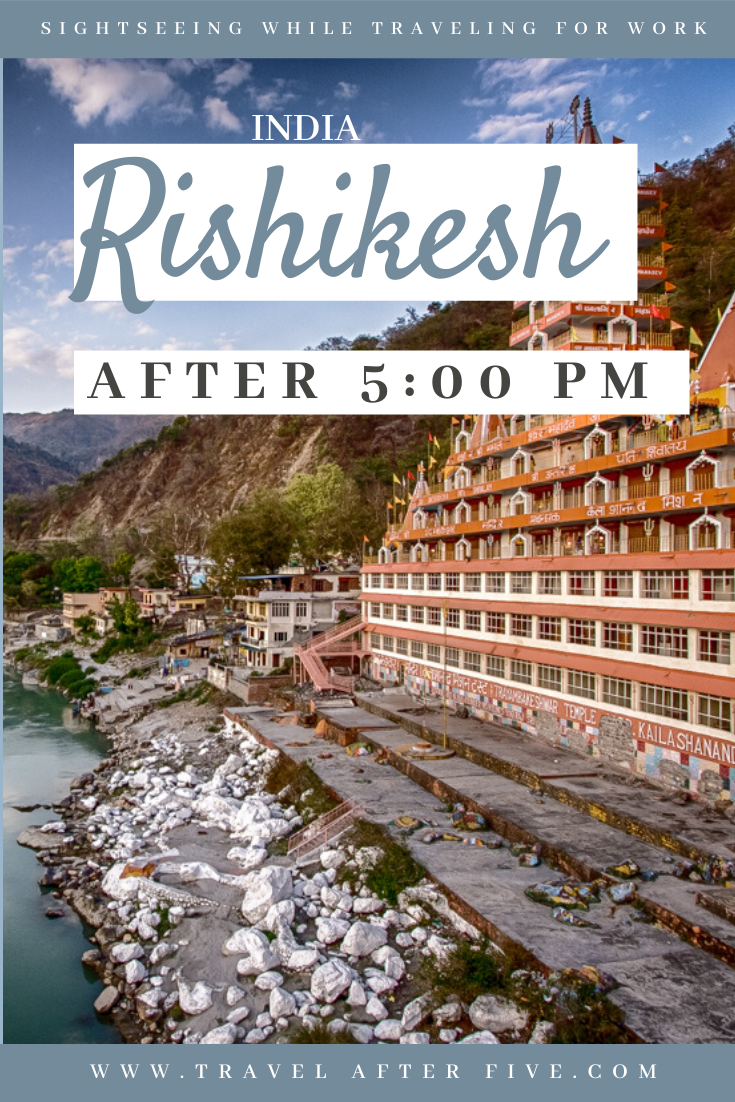 Rishikesh, India After 5:00 pm