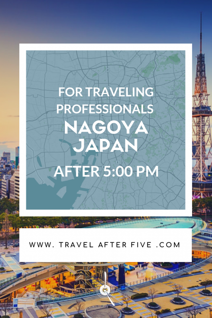 Nagoya Japan After Five | Thiings to do in Central Japan after 5:00 pm