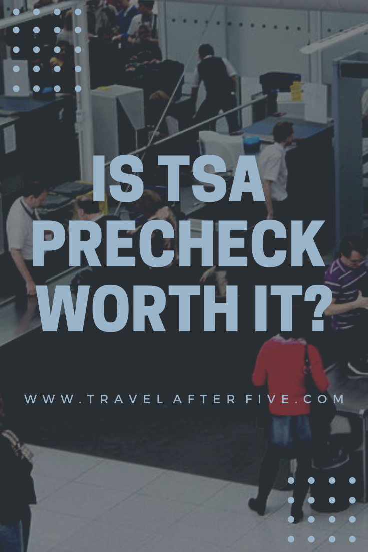 Is TSA Precheck worth it?